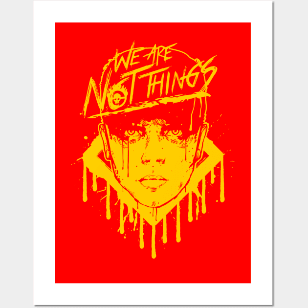 We Are Not Things (Yellow) Wall Art by demonigote